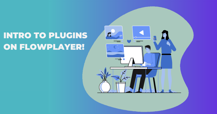 Intro to Plugins on Flowplayer